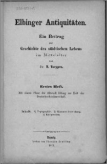 Elbinger Antiquitäten : ein Beitrag zur geschichte des städtischen Lebens im Mittelalter. H. 1