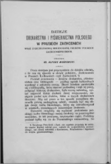 Dzieje drukarstwa i piśmiennictwa polskiego w Prusiech Zachodnich : wraz ze szczegółową bibliografią druków polskich zachodniopruskich
