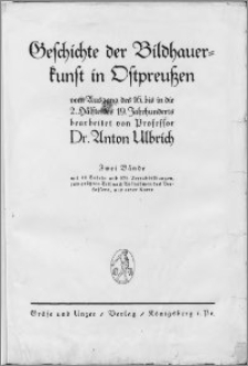 Geschichte der Bildhauerkunst in Ostpreußen : vom Ausgang des 16. bis in die 2. Hälfte des 19. Jahrhunderts. Bd. 2, Vom Ende des 17. bis in die zweite Hälfte des 19. Jahrhunderts