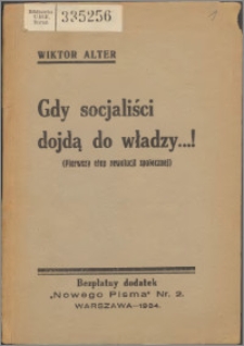 Gdy socjaliści dojdą do władzy... : (pierwszy etap rewolucji społecznej)