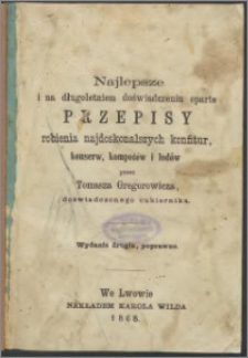 Najlepsze i na długoletniem doświadczeniu oparte przepisy robienia najdoskonalszych konfitur, konserw, kompotów i lodów