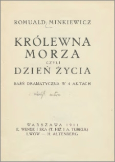 Królewna morza czyli Dzień życia : baśń dramatyczna w 4 aktach