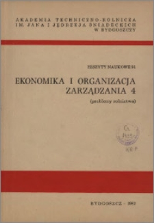 Zeszyty Naukowe. Ekonomika i Organizacja Zarządzania / Akademia Techniczno-Rolnicza im. Jana i Jędrzeja Śniadeckich w Bydgoszczy, z.4 (91), 1982