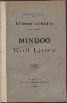 Nad Niemnem i nad Bałtykiem 3, Mindog król Litwy