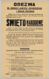 Odezwa do ludności powiatu chełmińskiego i miasta Chełmna! [Inc.:] Zbliża się rocznica ogłoszenia Konstytucji Majowej, nadchodzi dzień 3 Maja, który cała Polska co rok obchodzi, jako swoje Święto Narodowe [...]