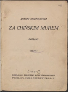 Za chińskim murem : romans. Cz. 1-2