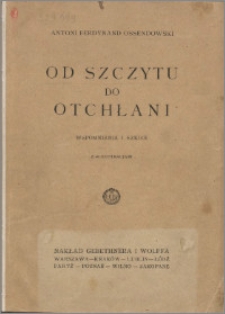 Od szczytu do otchłani : wspomnienia i szkice