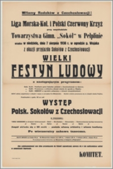 [Afisz] : [Inc.:] Liga Morska - Kol. i Polski Czerwony Krzyż przy współudziale Towarzystwa Gimn. "Sokół" w Pelplinie urządza w niedzielę, dnia 7 sierpnia 1938 r. w ogrodzie p. Wojaka z okazji przyjazdu Sokołów z Czechosłowacji wielki festyn ludowy z następującym programem [...]