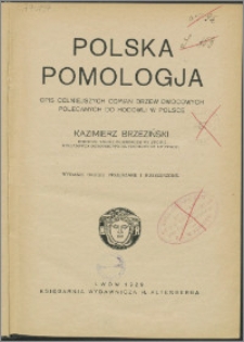 Polska pomologja : opis celniejszych odmian drzew owocowych polecanych do hodowli w Polsce