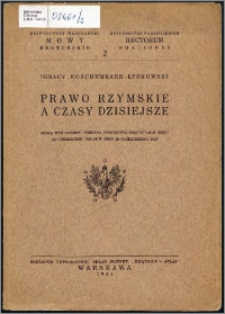 Prawo rzymskie a czasy dzisiejsze : mowa wygłoszona podczas uroczystej inauguracji roku akademickiego 1923-24 w dniu 28 października 1923