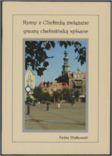 Rymy z Chełmżą związane gwarą chełmińską spisane