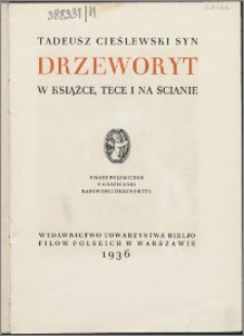 Drzeworyt w książce, tece i na ścianie : uwagi polemiczne o graficznej rasowości drzeworytu