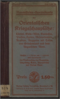 Karte der Orientalischen Kriegsschauplätze : Turkei, Klein-Asien, Kaukasus, Persien, Syrien, Mesopotamien, Arabien, Aegypten mit Teilen von Griechenland und dem Aegaeischen Meer