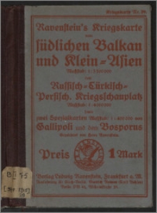 Ravenstein's Kriegskarte vom südlichen Balkan und Klein-Asien, dem Russisch-Türkisch-Persisch. Kriegsschauplatz sowie zwei Spezialkarten Gallipoli und dem Bosporus
