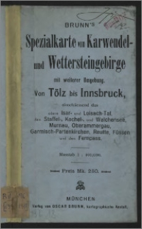 Brunn's Spezialkarte vom Karwendel- und Wettersteingebirge mit weiterer Umgebung : von Tölz bis Innsbruck, einschließend das obere Isar- und Loisach-Thal, d. Staffel-, Kochel- u. Walchensee, Murnau, Oberammergau, Garmisch-Partenkirchen, Reutte, Füssen u. d. Fernpass
