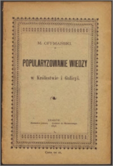 Popularyzowanie wiedzy w Królestwie i Galicyi