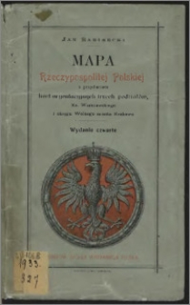 Mapa Rzeczypospolitej Polskiej : z przydaniem kart oryentacyjnych trzech podziałów, Ks. Warszawskiego i okręgu Wolnego miasta Krakowa