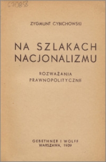 Na szlakach nacjonalizmu : rozważania prawnopolityczne