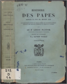 Histoire des papes depuis la fin du Moyen Âge : ouvrage écrit d'après un grand nombre de documents inèdits extraits des archives secrètes du Vatican et autres. T. 4