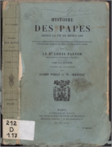 Histoire des papes depuis la fin du Moyen Âge : ouvrage écrit d'après un grand nombre de documents inèdits extraits des archives secrètes du Vatican et autres. T. 17, Pie V (1566-1572)