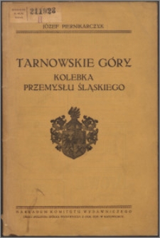 Tarnowskie Góry : kolebka przemysłu śląskiego