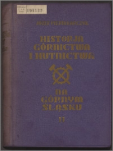 Historia górnictwa i hutnictwa na Górnym Śląsku. T. 2
