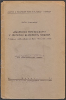 Zagadnienia metodologiczne w ekonomice gospodarstw wiejskich = Problèmes méthodologiques dans l'économie rurale