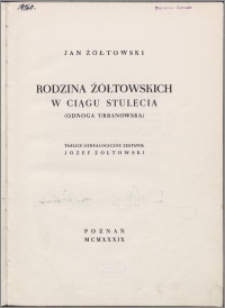 Rodzina Żółtowskich w ciągu stulecia : (odnoga Urbanowska)