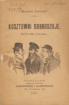 Kosztowni dobrodzieje : sylwetki z bruku