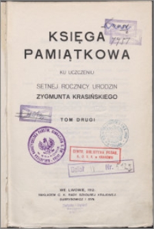 Księga pamiątkowa ku uczczeniu setnej rocznicy urodzin Zygmunta Krasińskiego. T. 2