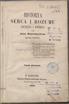 Historya serca i rozumu (uczucia i wiedzy) : rękopism pośmiertny. Cz. 1
