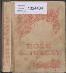 Róże świętej Teresy od Dzieciątka Jezus : 365 na każdy dzień roku