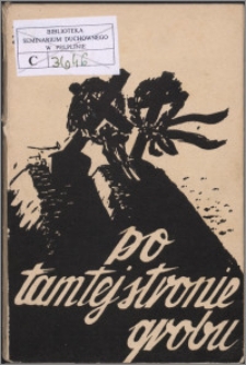 Po tamtej stronie grobu : myśli o czyśćcu i duszach czyśćcowych