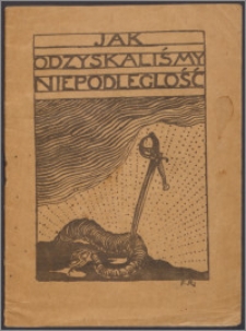 Jak zdobyliśmy niepodległość