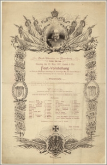 [Afisz:] Fest-Vorstellung zur Feier des 100 jährigen Geburtstages Sr. Hochseligen Maj, des Kaisers Wilhelm I