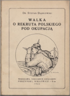 Walka o rekruta polskiego pod okupacją