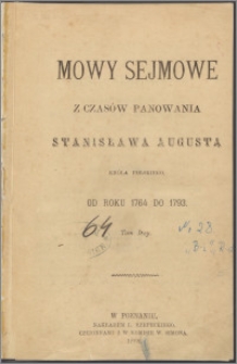 Mowy sejmowe z czasów panowania Stanisława Augusta króla polskiego : od roku 1764 do 1793. T. 1