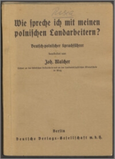 Wie spreche ich mit meinen polnischen Landarbeitern? : deutsch-polnischer Sprachführer