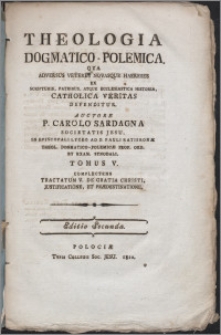 Theologia dogmatico-polemica qua adversus veteres novasque haereses ex scripturis, patribus, atque ecclesiastica historia, catholica veritas defenditur
