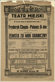 [Afisz:] Fryderyk Chopin - Polonez A-dur. Aleksander hr. Fredro - Zemsta za mur graniczny. Komedja w 4 aktach