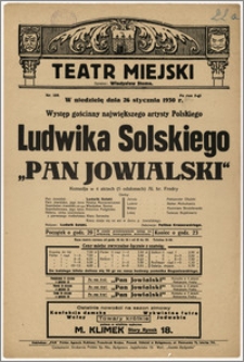 [Afisz:] Pan Jowialski. Komedja w 4 aktach (5 odsłonach) Aleks. hr. Fredry
