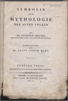 Symbolik und Mythologie der alten Völker. T. 5, T. 1, Geschichte des Heidenthums im nördlichen Europa. Die Religionen der finnischen, slawischen und skandinavischen Völker