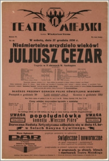 [Afisz:] Juljusz Cezar. Tragedja z X obrazach W. Szekspira