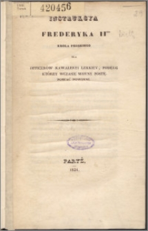 Instrukcja Fryderyka IIgo króla pruskiego dla oficerów kawalerii lekkiej, podług której w czasie wojny postępować powinni