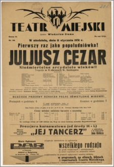 [Afisz:] Juljusz Cezar. Tragedja z X obrazach W. Szekspira