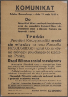 Komunikat Sztabu Generalnego z dnia 15 maja 1926 r. : Do wszystkich władz cywilnych i wojskowych oraz do wszystkich redakcji pism ... .