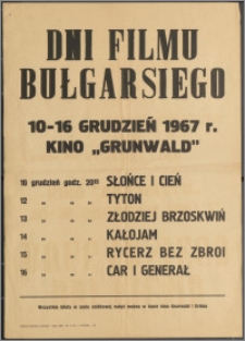 [Afisz filmowy. Incipit] Dni filmu bułgarskiego 10-16 grudzień 1967 r. Kino "Grunwald"