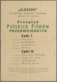[Afisz filmowy. Inc.:] "Iluzjon" Centralnego Archiwum Filmowego Muzeum Sztuki Filmowej organizuje przegląd polskich filmów przedwojennych