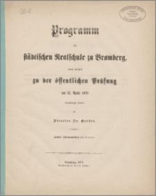 Programm der Städtischen Realschule zu Bromberg [...]