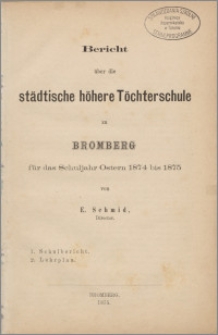 Bericht über die Städtische höhere Töchterschule zu Bromberg
